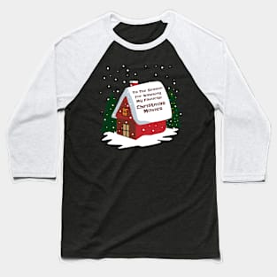 My Favorite Christmas Movies Baseball T-Shirt